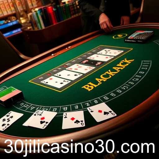Exploring the Exciting World of Blackjack on 30jili Casino