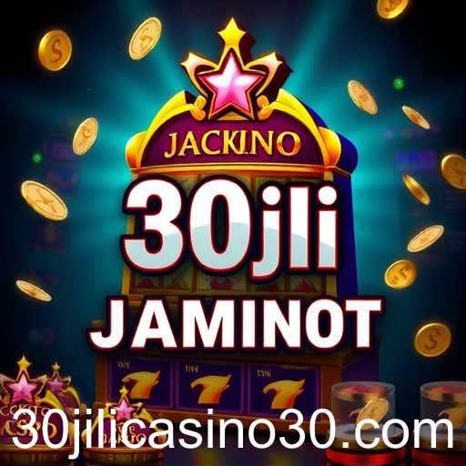 Exploring the Excitement of Jackpot Games at 30jili Casino